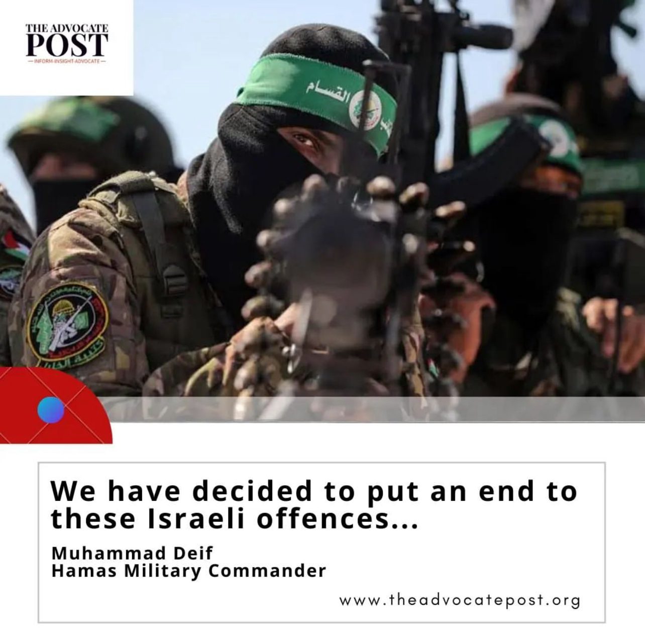 Read more about the article We have decided to put an end to these Israeli offences… Muhammad Deif Hamas Military Commander