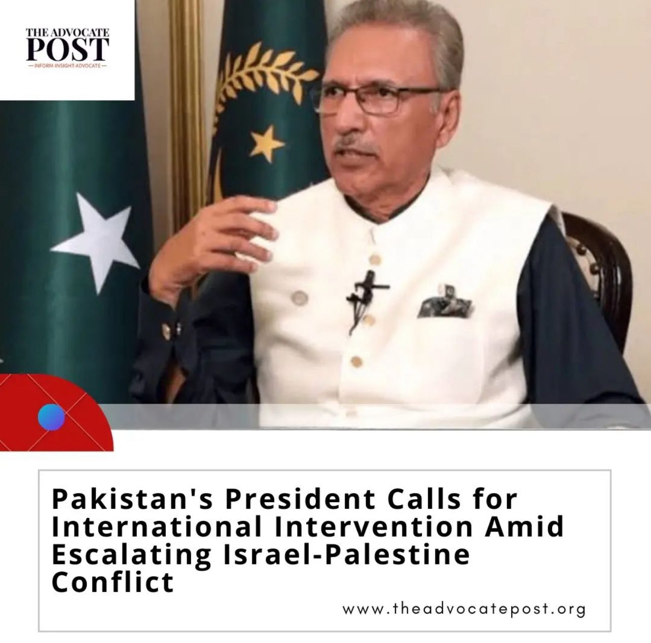 Read more about the article Pakistan’s President Calls for International Intervention Amid Escalating Israel-Palestine Conflict