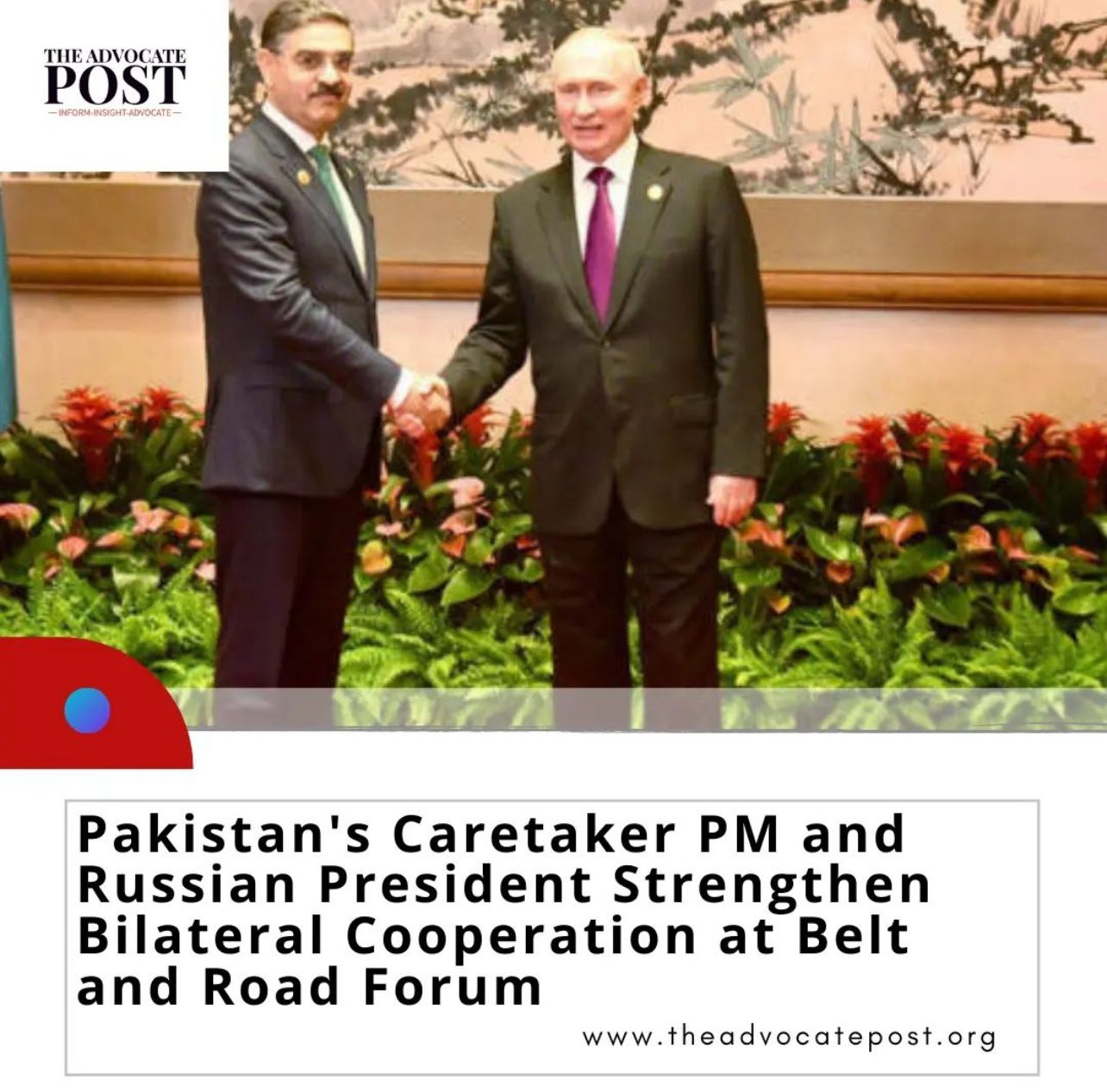 Read more about the article Pakistan’s Caretaker PM and Russian President Strengthen Bilateral Cooperation at Belt and Road Forum