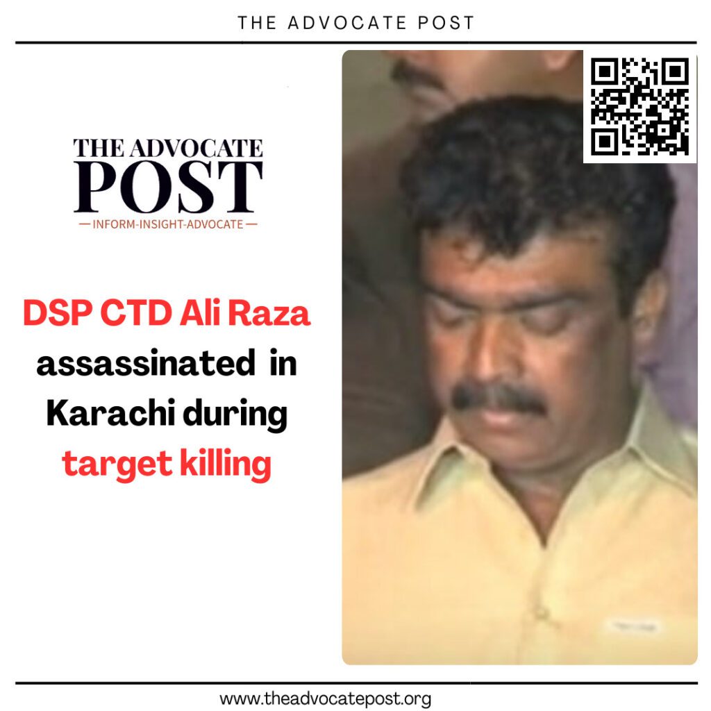 DSP CTD Ali Raza assassinated in Karachi during target killing - The ...