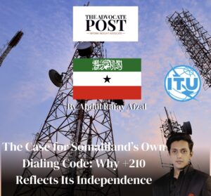 The Case for Somaliland’s Own Dialing Code: Why +210 Reflects Its Independence