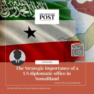 The Strategic Importance of a U.S. Diplomatic Office in Somaliland: A Major Benefit to U.S.  Interests in Diplomacy, Economics, and Geopolitics